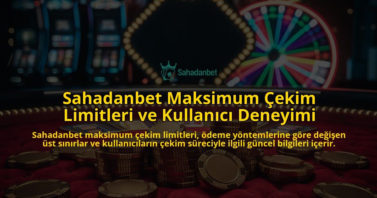 Sahadanbet-Maksimum-ekim-Limitleri-ve-Kullanc-Deneyimi-overlay-1768231167.jpg