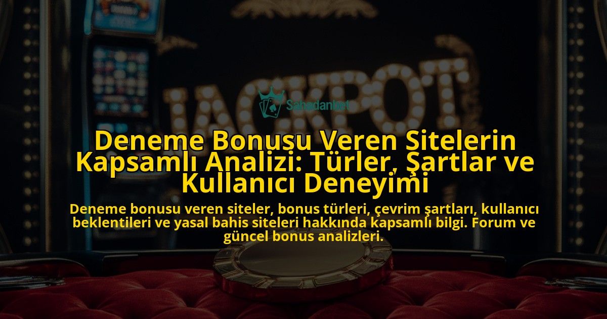 Deneme-Bonusu-Veren-Sitelerin-Kapsamli-Analizi-Turler-Sartlar-ve-Kullanici-Deneyimi-overlay-1778194694.jpg